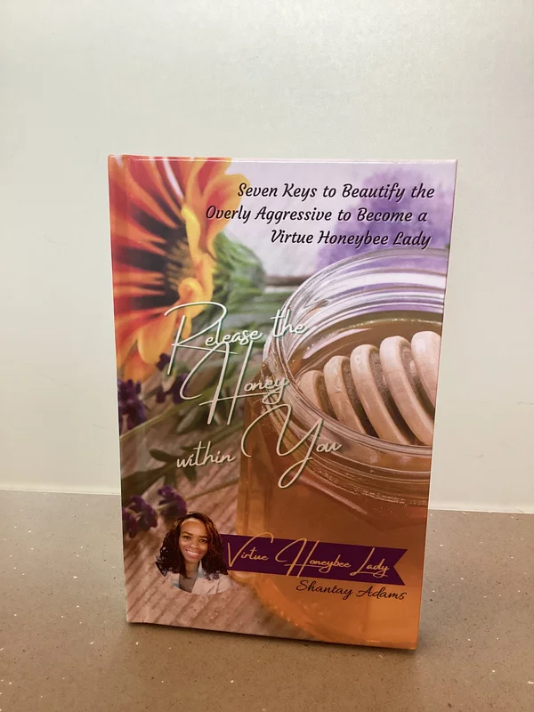 Release the Honey within You — Shantay Adams' book